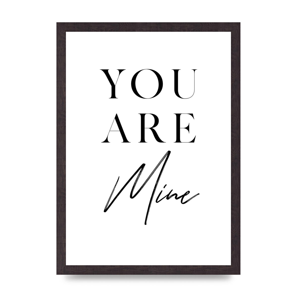 You Are Mine" Wall Art - A3 framed