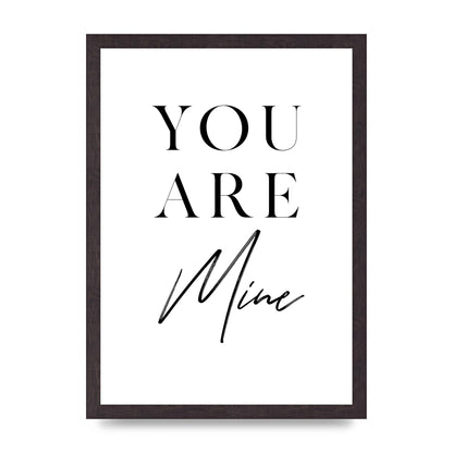 You Are Mine" Wall Art - A3 framed