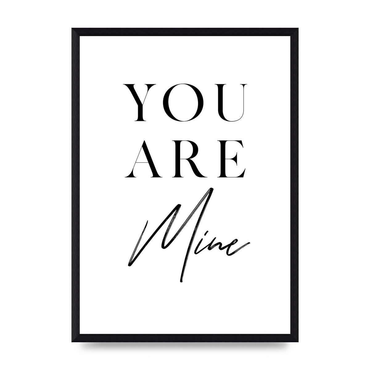You Are Mine" Wall Art - A3 framed