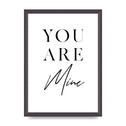 You Are Mine" Wall Art - A3 framed