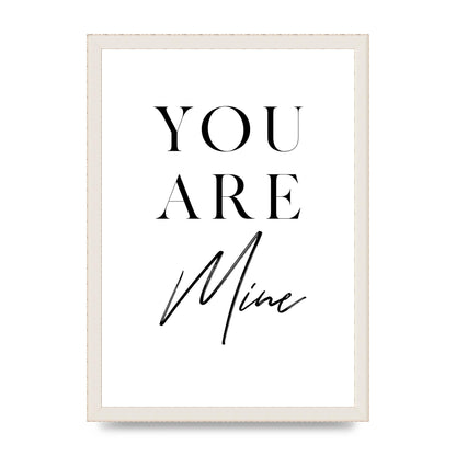 You Are Mine" Wall Art - A3 framed