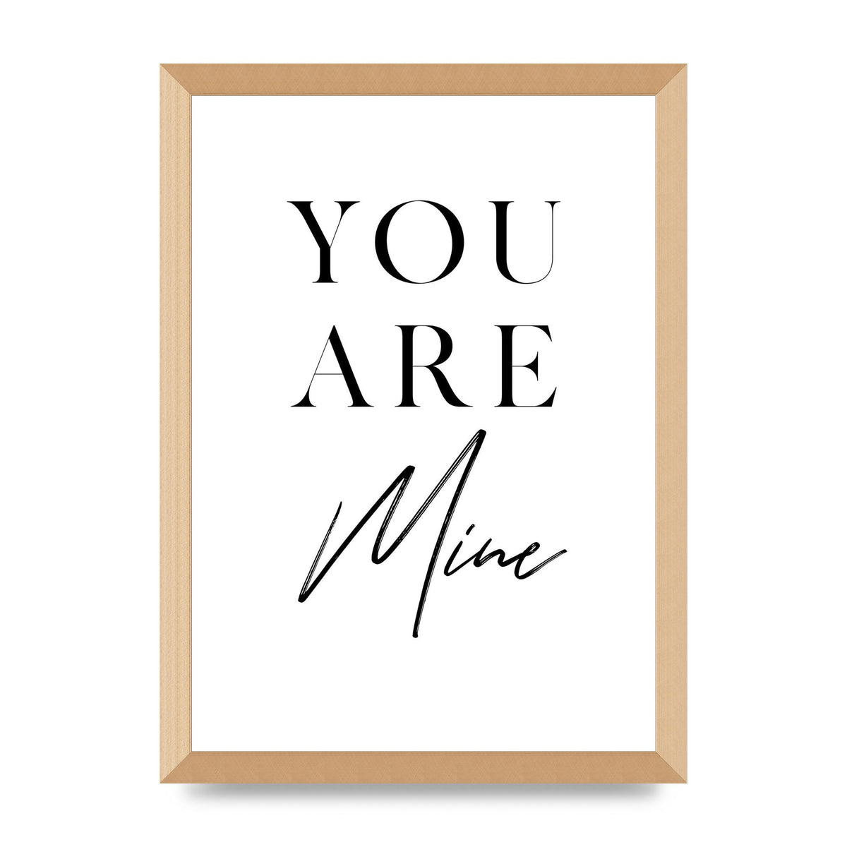 You Are Mine" Wall Art - A3 framed