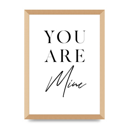 You Are Mine" Wall Art - A3 framed