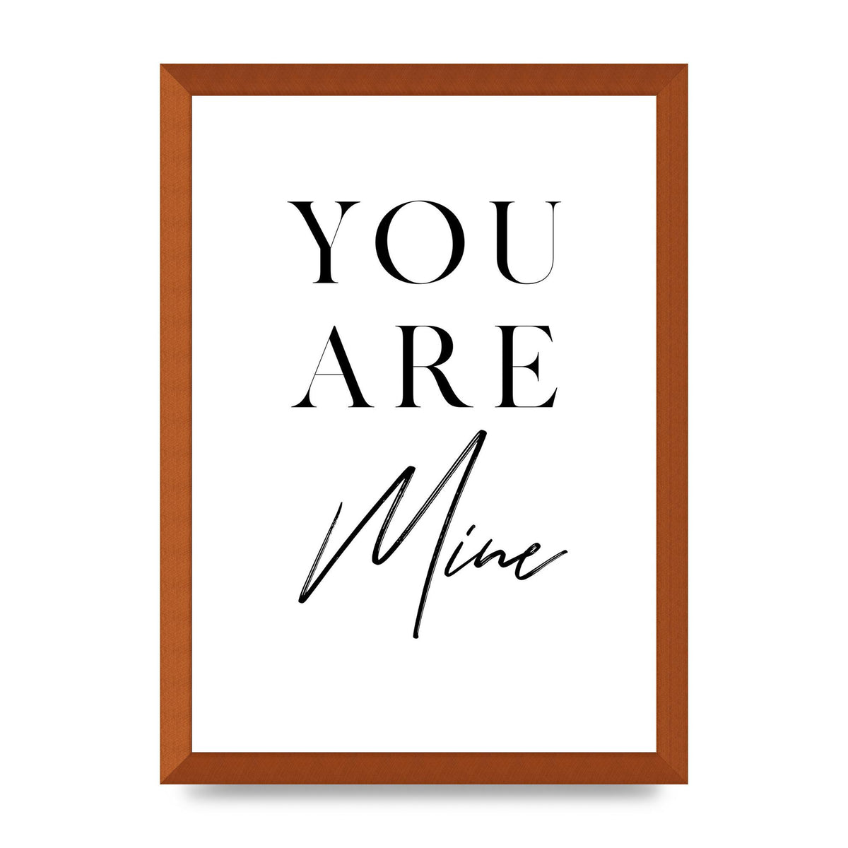 You Are Mine" Wall Art - A3 framed