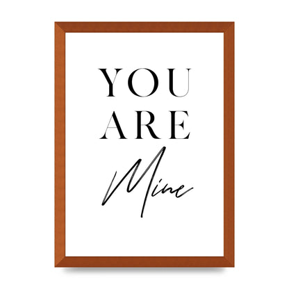 You Are Mine" Wall Art - A3 framed