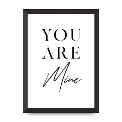 You Are Mine" Wall Art - A3 framed