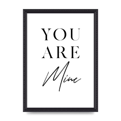 You Are Mine" Wall Art - A3 framed