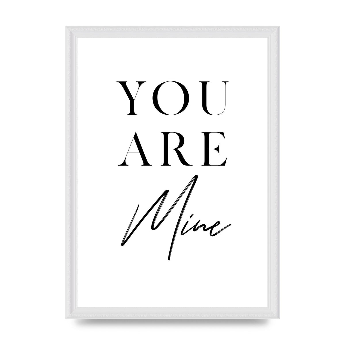You Are Mine" Wall Art - A3 framed