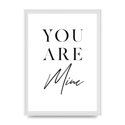 You Are Mine" Wall Art - A3 framed