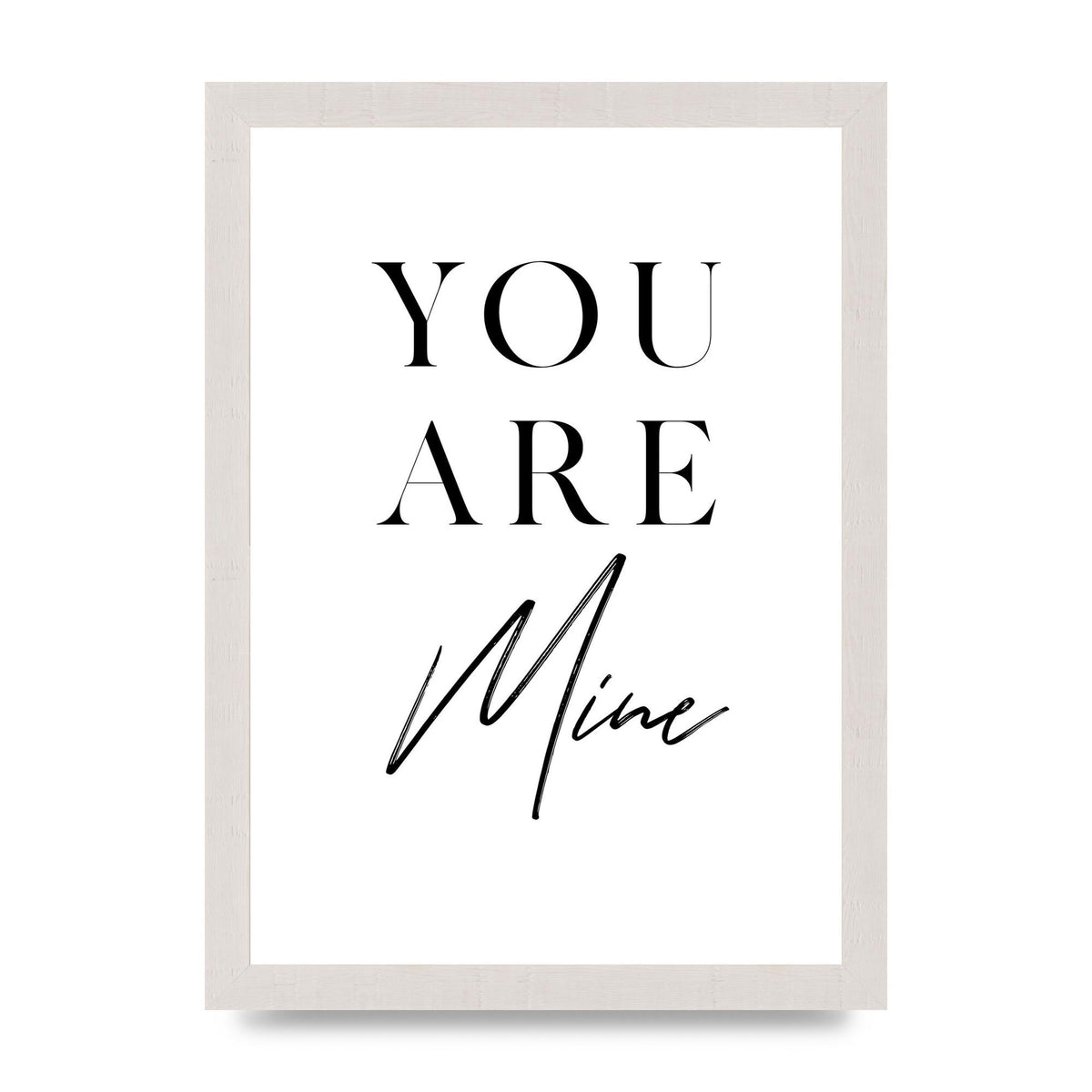 You Are Mine" Wall Art - A4 framed