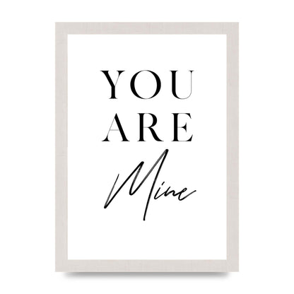 You Are Mine" Wall Art - A4 framed