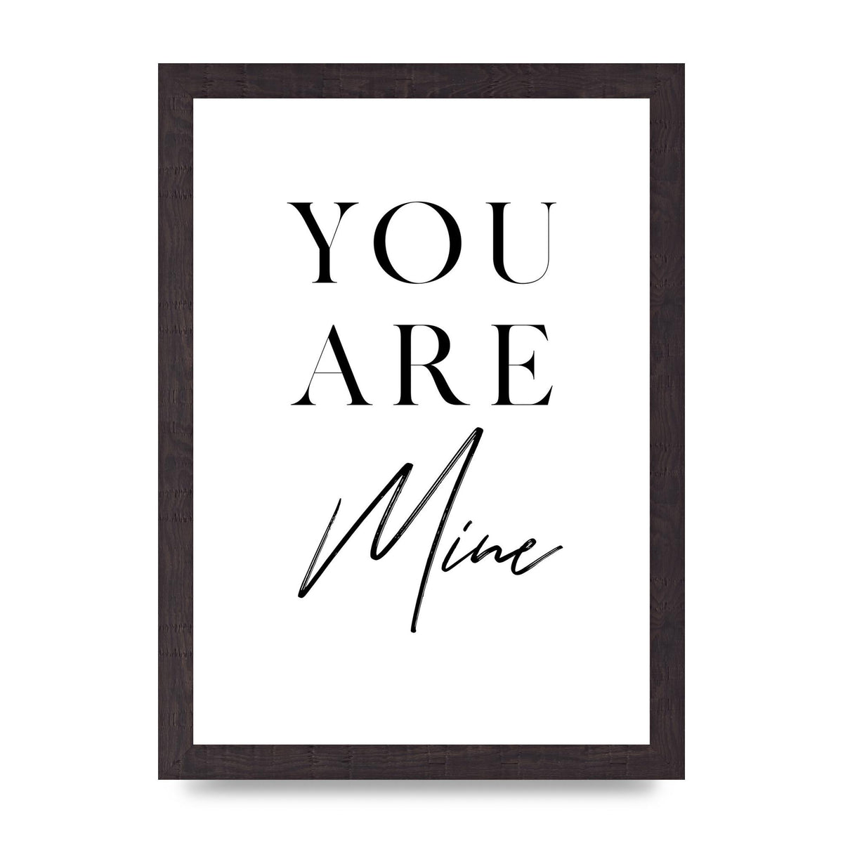 You Are Mine" Wall Art - A4 framed