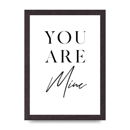 You Are Mine" Wall Art - A4 framed