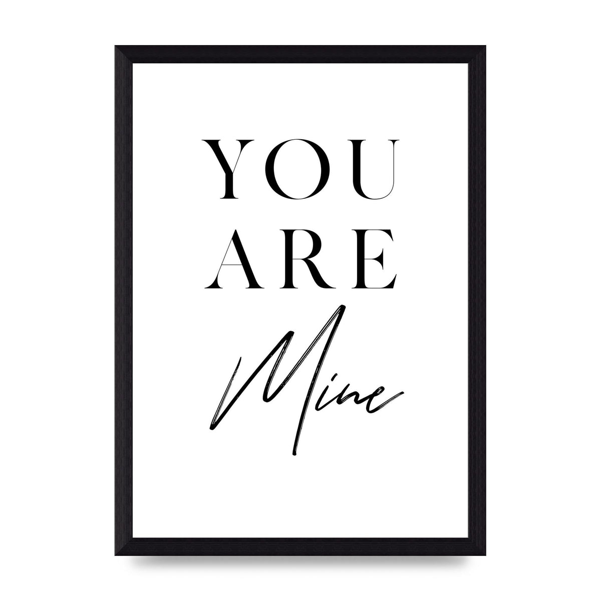 You Are Mine" Wall Art - A4 framed