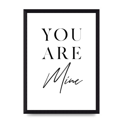 You Are Mine" Wall Art - A4 framed