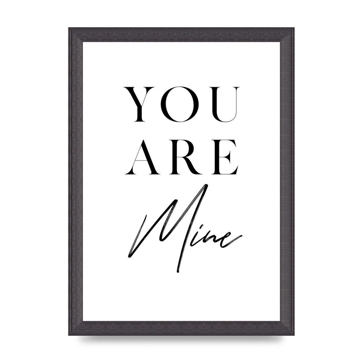 You Are Mine" Wall Art - A4 framed