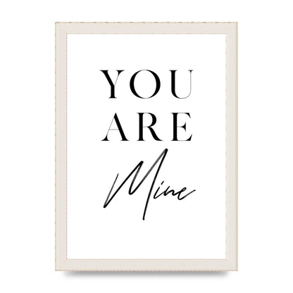 You Are Mine" Wall Art - A4 framed