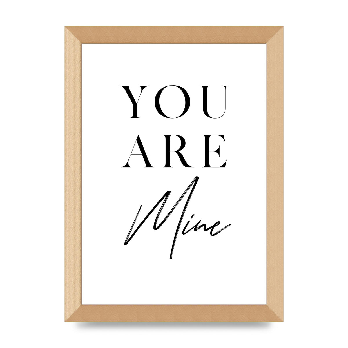 You Are Mine" Wall Art - A4 framed