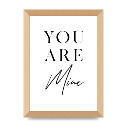 You Are Mine" Wall Art - A4 framed