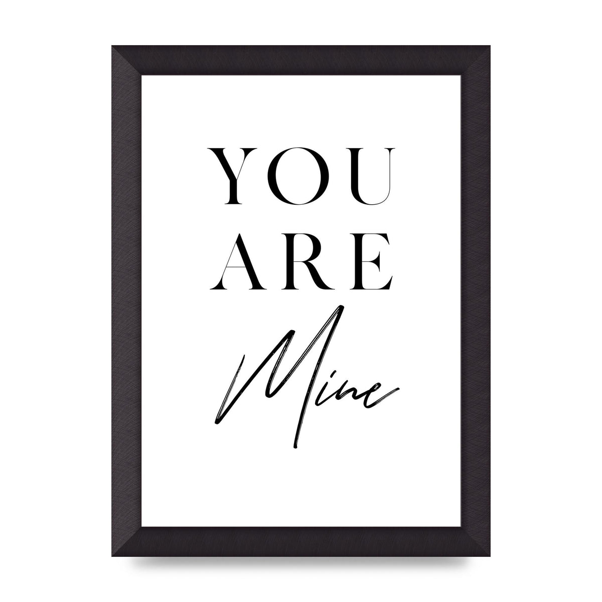 You Are Mine" Wall Art - A4 framed