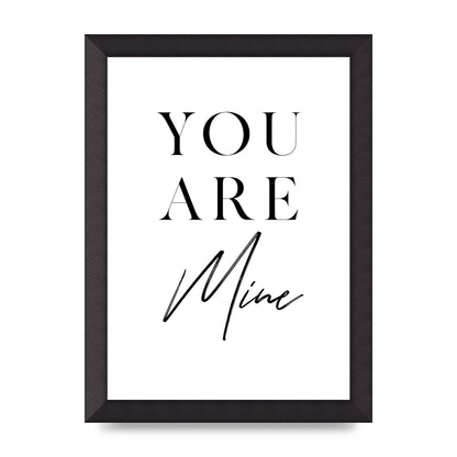 You Are Mine" Wall Art - A4 framed