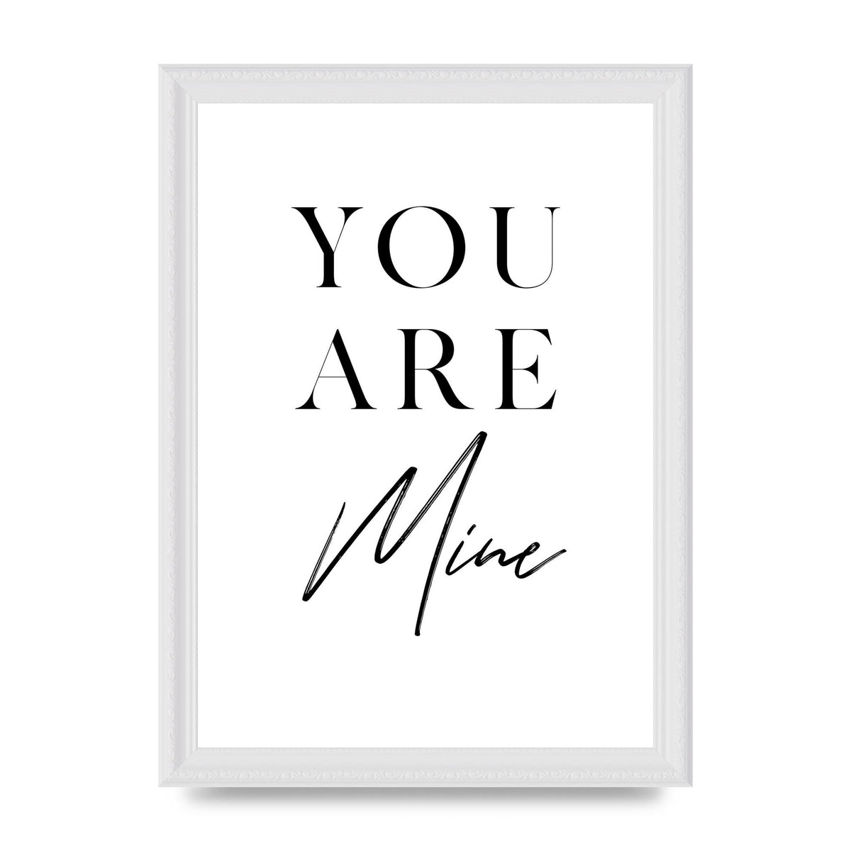 You Are Mine" Wall Art - A4 framed