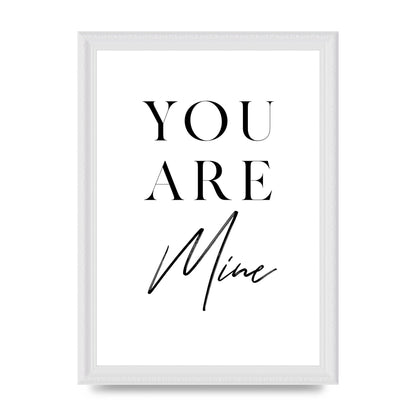 You Are Mine" Wall Art - A4 framed