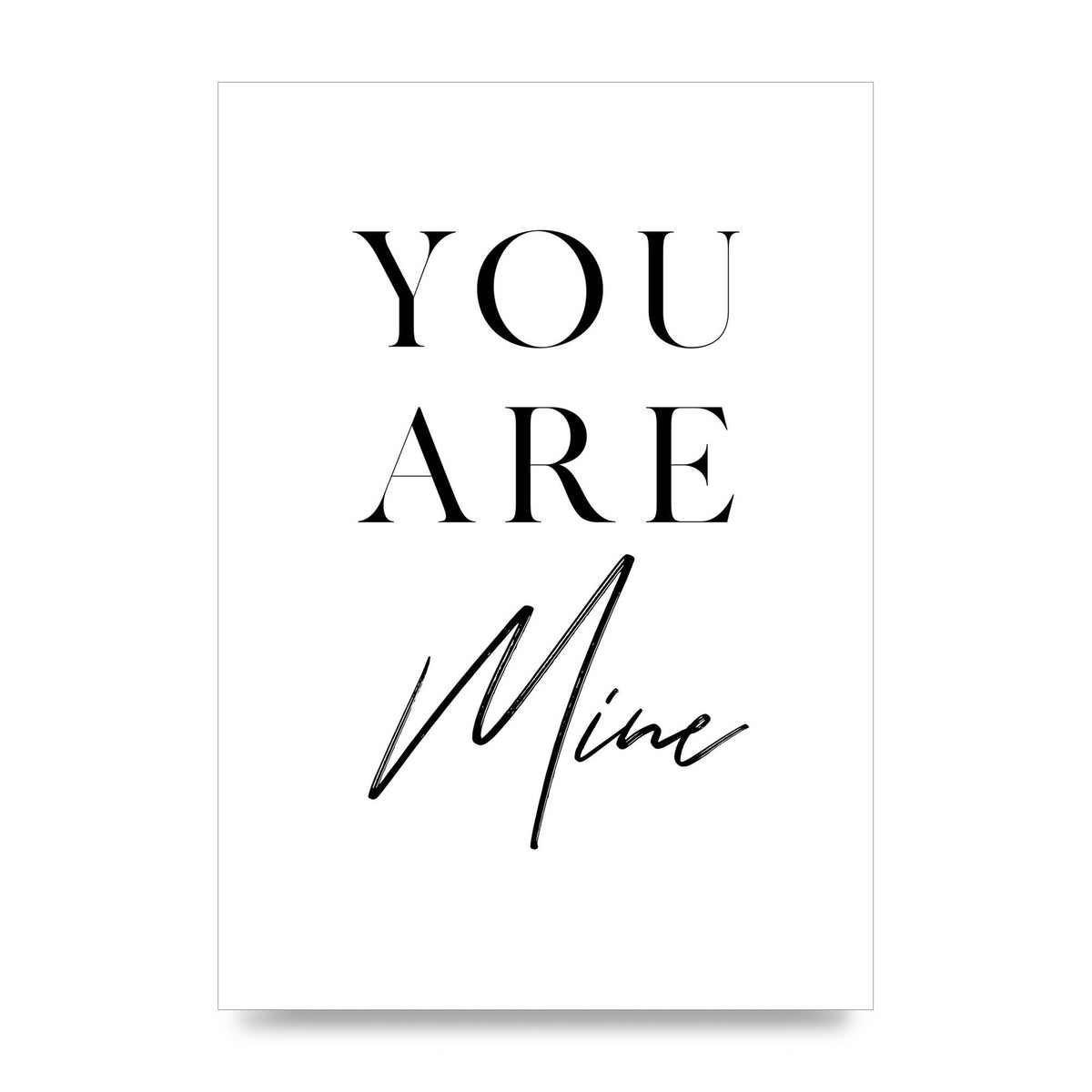 You Are Mine" Wall Art - unframed print
