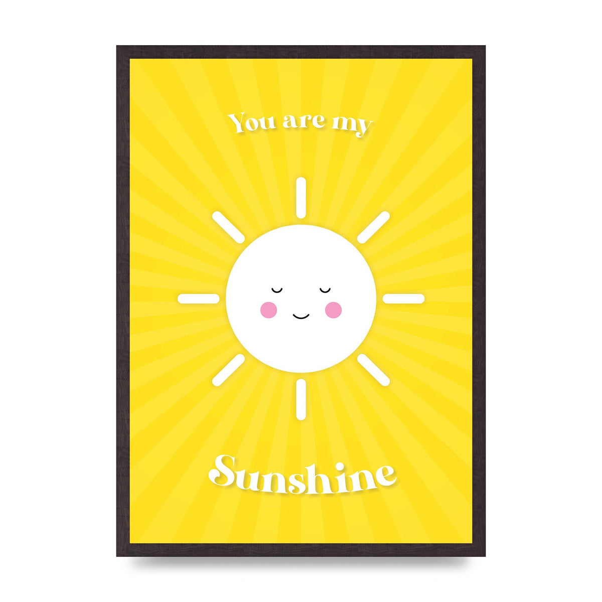 You Are My Sunshine Art For The Home - A2 framed