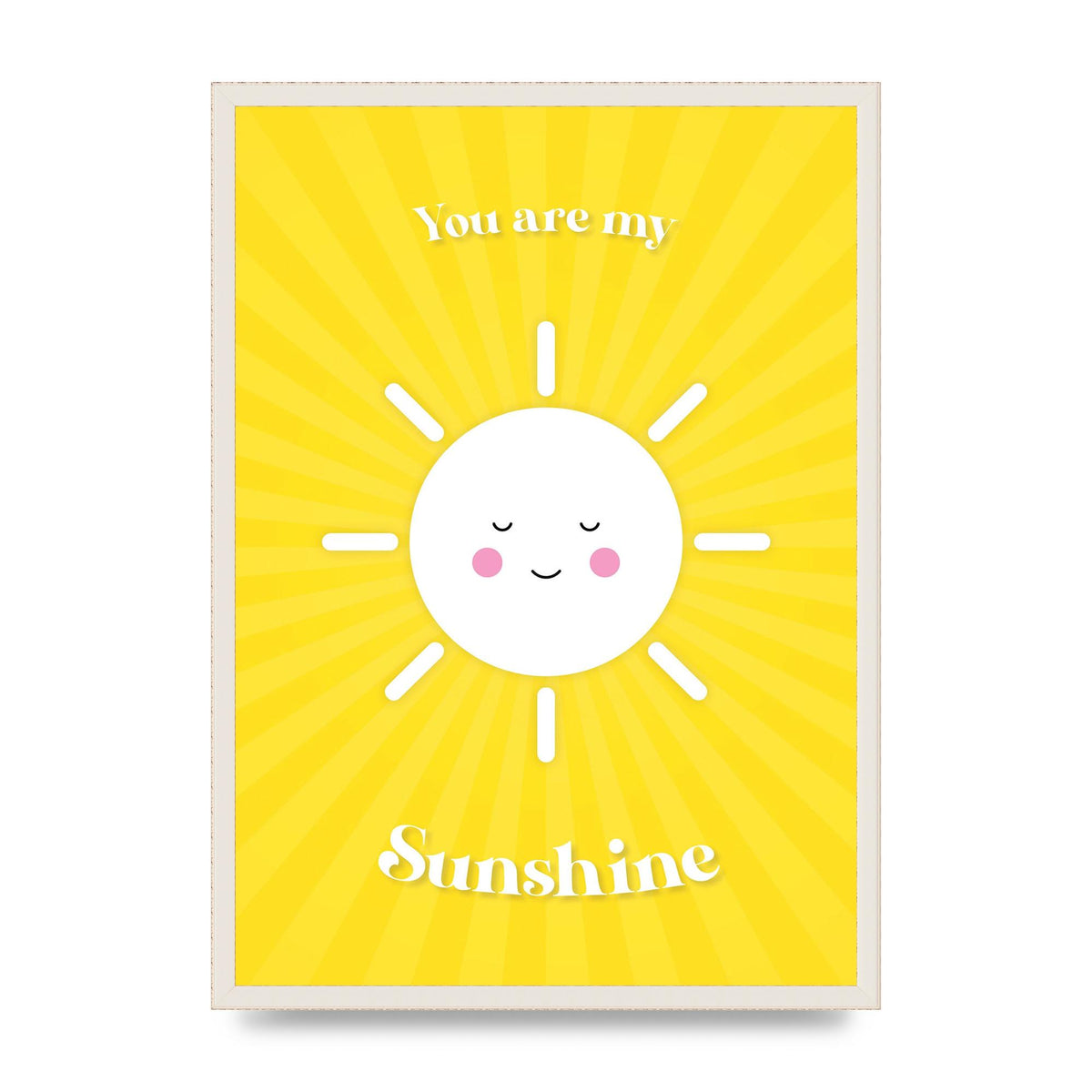 You Are My Sunshine Art For The Home - A2 framed