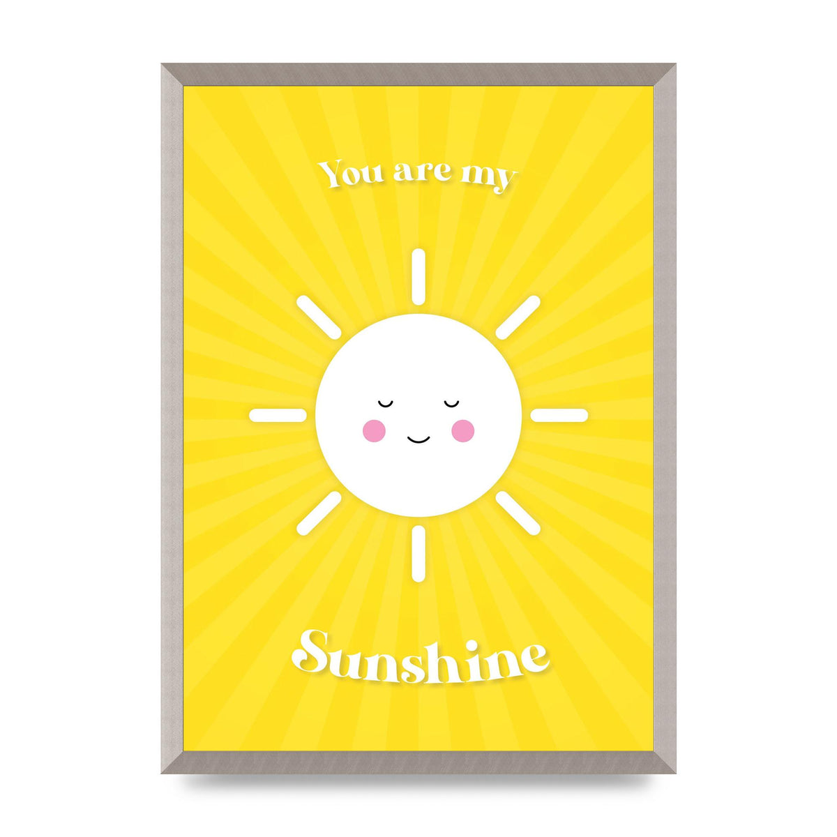 You Are My Sunshine Art For The Home - A2 framed