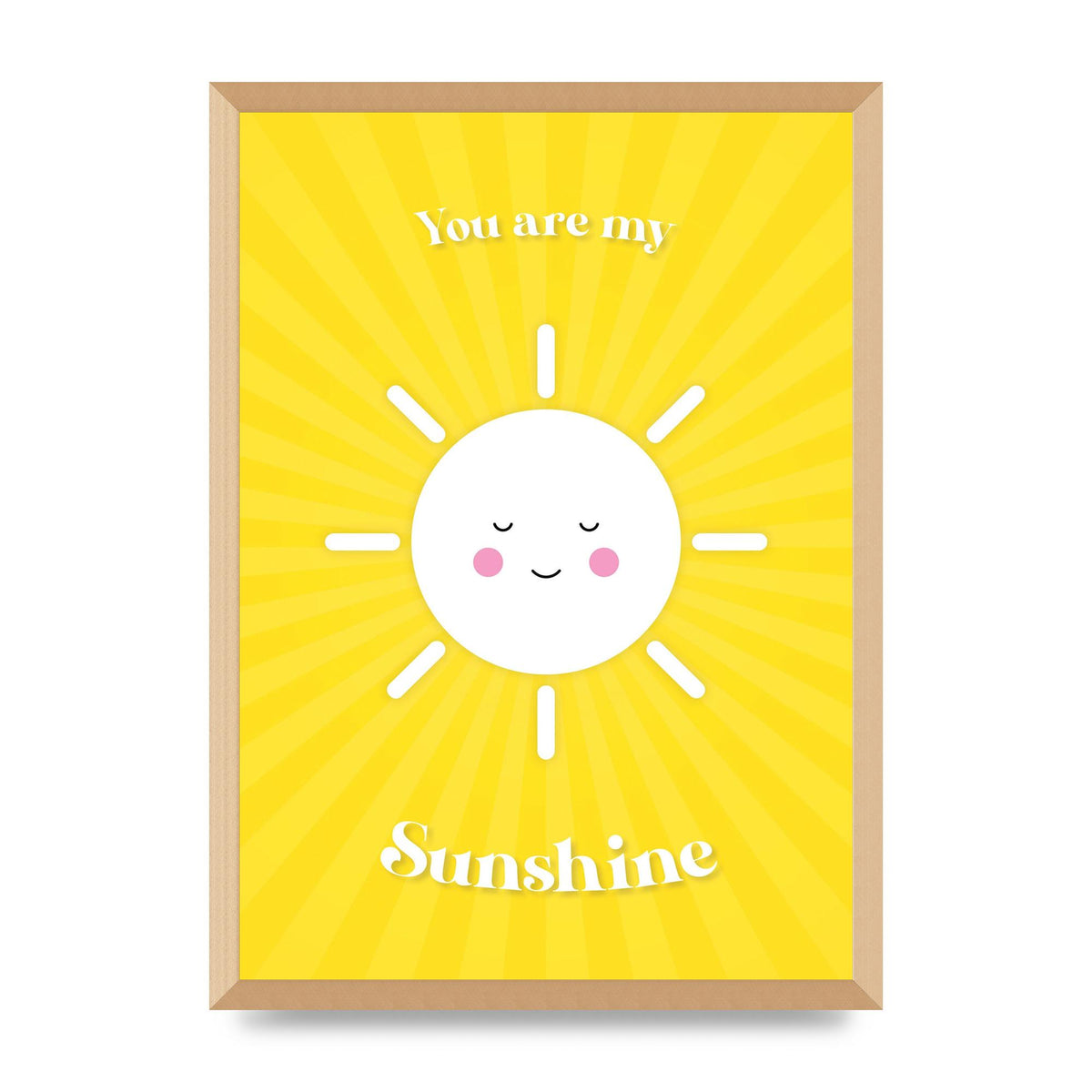 You Are My Sunshine Art For The Home - A2 framed