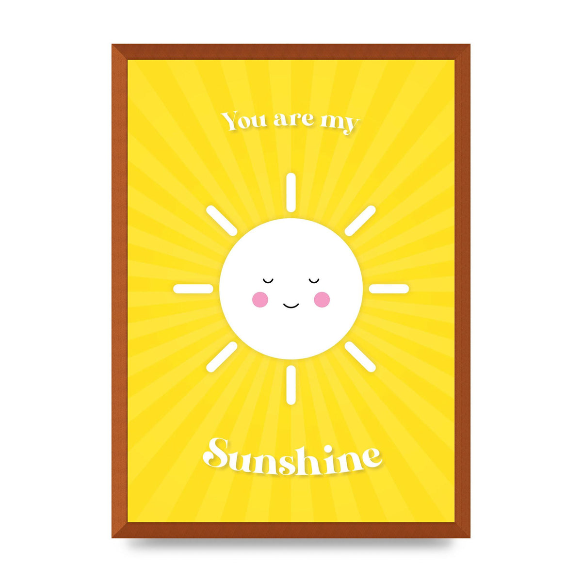 You Are My Sunshine Art For The Home - A2 framed