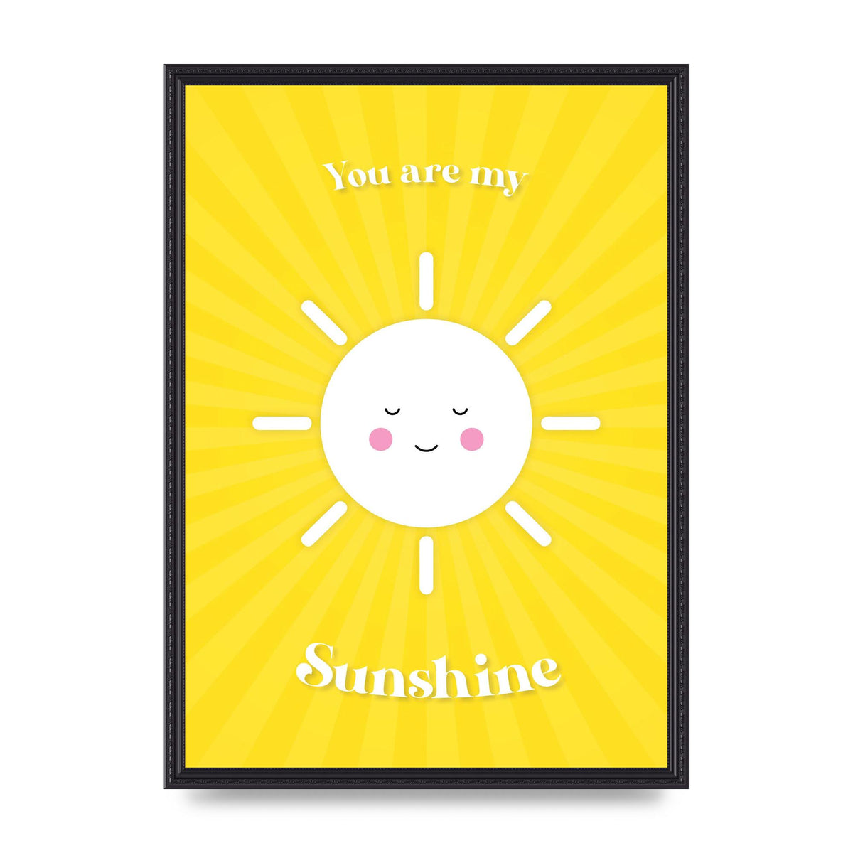 You Are My Sunshine Art For The Home - A2 framed