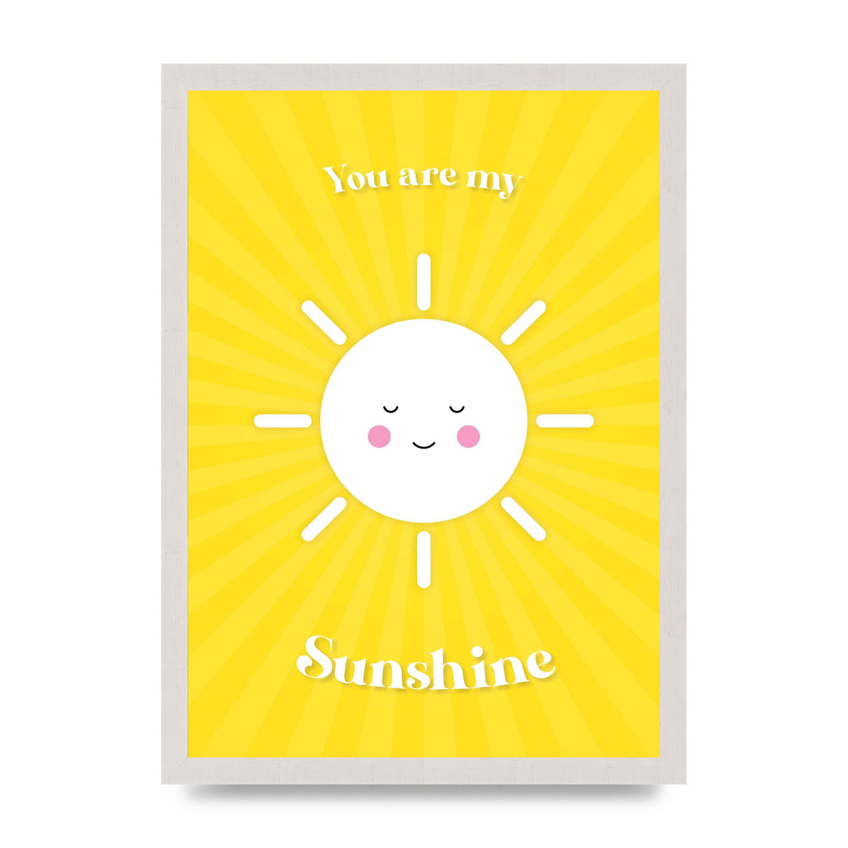 You Are My Sunshine Art For The Home - A3 framed