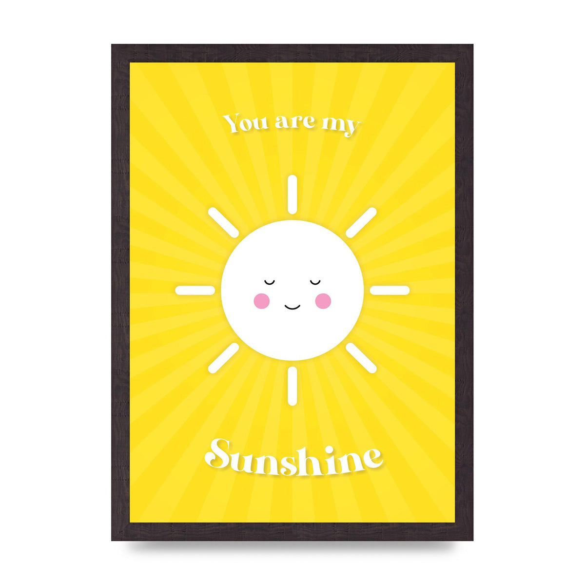 You Are My Sunshine Art For The Home - A3 framed