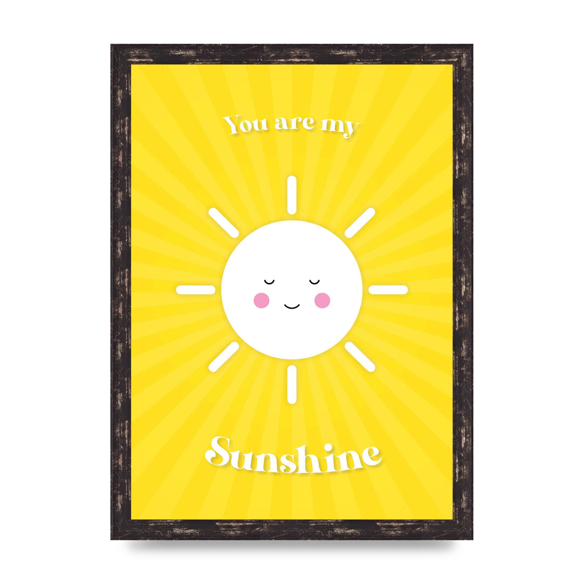 You Are My Sunshine Art For The Home - A3 framed