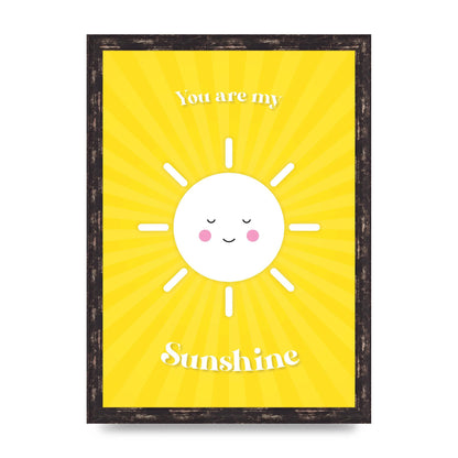 You Are My Sunshine Art For The Home - A3 framed
