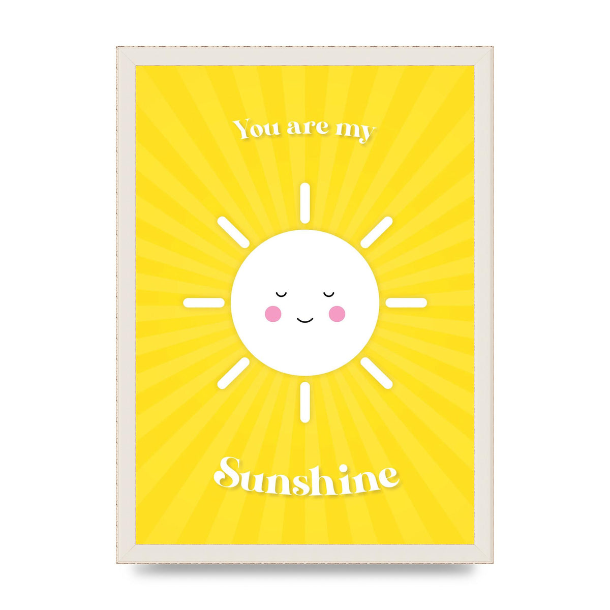 You Are My Sunshine Art For The Home - A3 framed