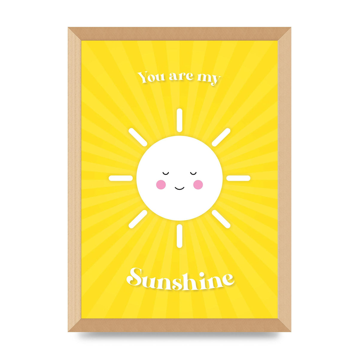 You Are My Sunshine Art For The Home - A3 framed