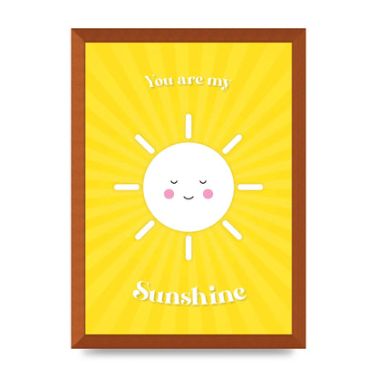 You Are My Sunshine Art For The Home - A3 framed
