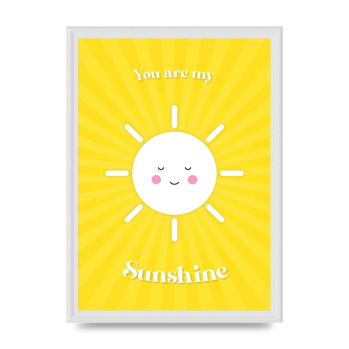 You Are My Sunshine Art For The Home - A3 framed