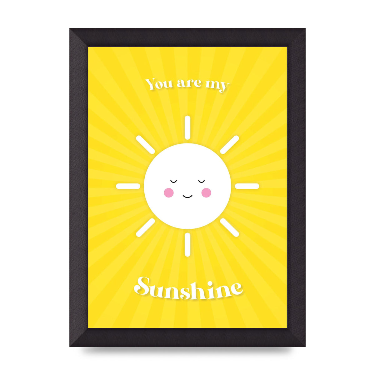 You Are My Sunshine Art For The Home - A4 framed