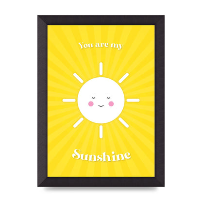 You Are My Sunshine Art For The Home - A4 framed