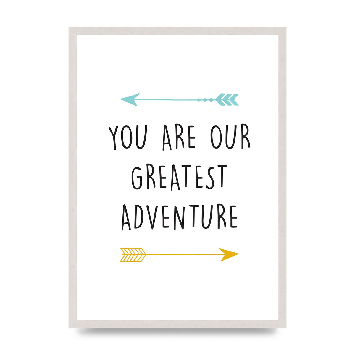 You Are Our Greatest Printed Poster - A2 framed