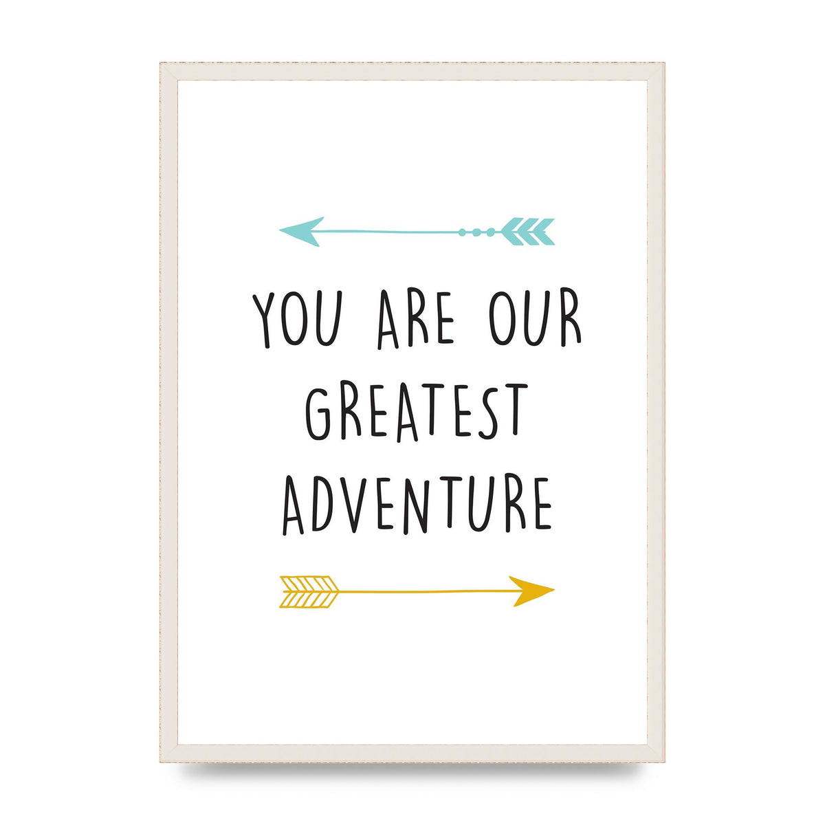 You Are Our Greatest Printed Poster - A2 framed