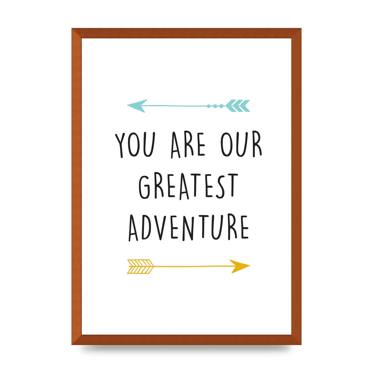You Are Our Greatest Printed Poster - A2 framed