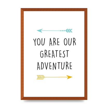 You Are Our Greatest Printed Poster - A2 framed