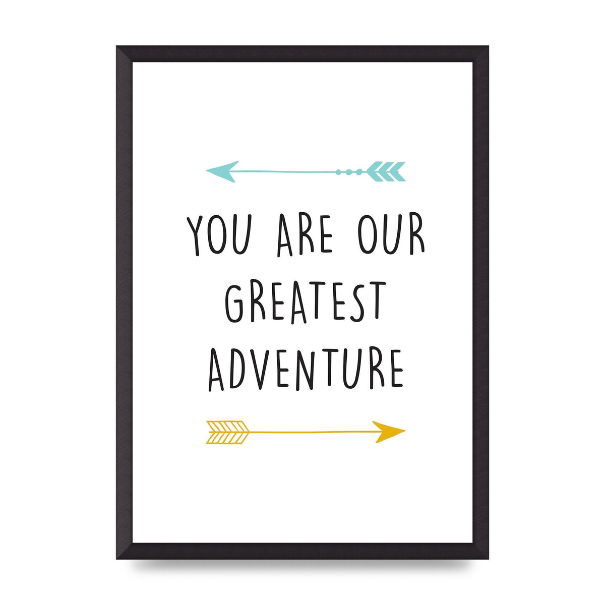 You Are Our Greatest Printed Poster - A2 framed