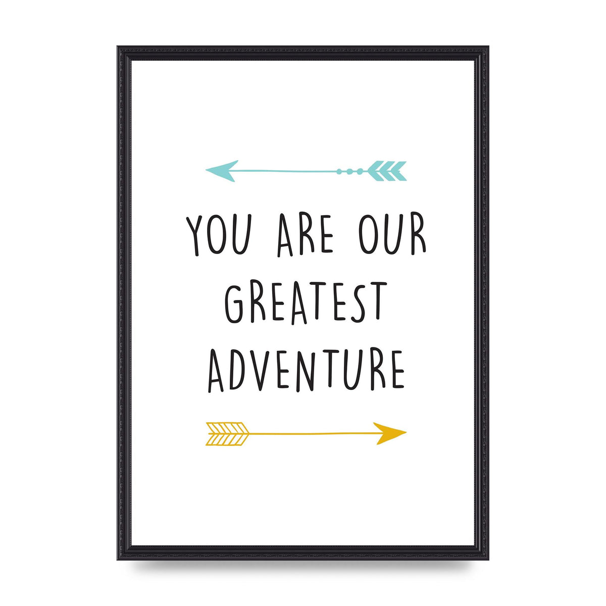 You Are Our Greatest Printed Poster - A2 framed